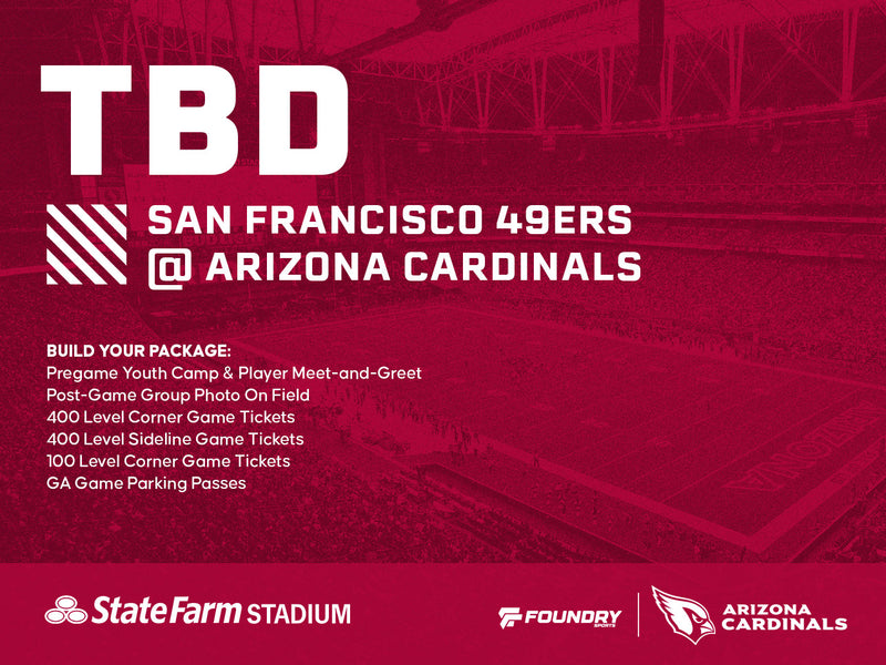 San Francisco 49ers at Arizona Cardinals Experience Packages (Week 18 · Date TBD)